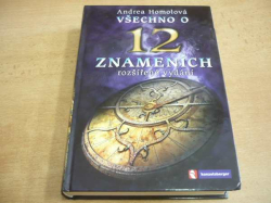 Andrea Homolová - Všechno o 12 znameních (2008)