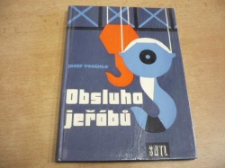 Josef Vosáhlo - Obsluha jeřábů. Předpisy a vysvětlivky k ČSN 27 0140, bezpečnostní předpisy I-1959 (1959)