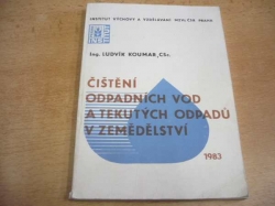 Ludvík Koumar - Čištění odpadních vod a tekutých odpadů v zemědělství (1983)