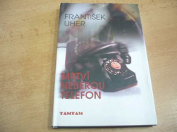 František Uher - Mrtví neberou telefon (1999)