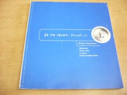 Marek Horoščák - Je to idiot 1. Poradí si. Několik dílů nového seriálnu na motivy pamětí proslulého bohatce (2001)