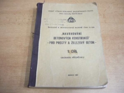 Navrhování betonových konstrukcí pro prostý a železový beton 1. a 2. díl, 2 svazky (1987)