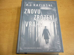 A. J. Kazinski - Znovuzrození vraha (2017)