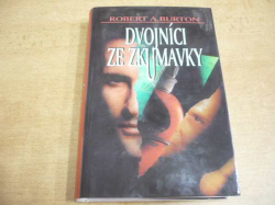 Robert A. Burton - Dvojnící ze zkumavky (1999) jako nová