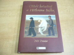 Petr Prouza - Ctitelé katastrof a Hitlerova tužka (2008) jako nová