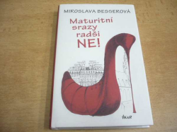 Miroslava Besserová - Maturitní srazy radši ne! (2014) nová