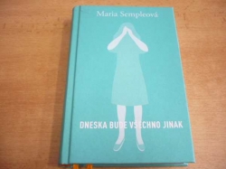 Maria Sempleová - Dneska bude všechno jinak (2016)