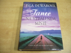 Isla Dewarová - Tanec na vzdáleném místě (2005) jako nová