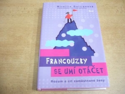 Mireille Guilianová - Francouzky se umí otáčet. Rozum a cit zaměstnané ženy (2011) jako nová