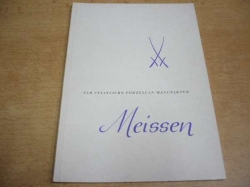 Meissen. Veb Staatliche Porzellan-Manufaktur. Historie a tvůrčí činnost manufaktury (cca 1960)