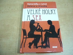 Helena a Klaudie - Velké holky a sex (2011) jako nová