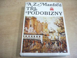 Albert Zacharovič Manfred - Tři podobizny z doby Velké francouzské revoluce (1982) ed. KOLUMBUS   