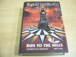 Mick Wall - Iron Maiden. Run to the Hills. Autorizovaná biografie (2006) 