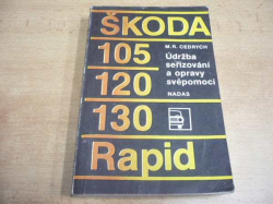 Mario René Cedrych - ŠKODA 105, 120, 130, Rapid. Údržba, seřizování a opravy svépomocí (1989)