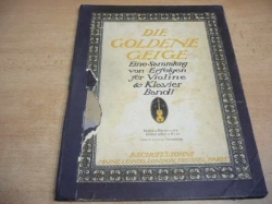 Die Goldene Geige. Eine Sammlung von Erfolgen für Violine & Klavier Band I (cca 1910)