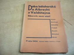 Jaroslav Prokeš - Doba bělohorská a Albrech z Valdštejna. Sborník osmi statí (1934)