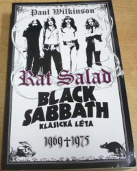 Paul Wilkinson - Rat Salad. Black Sabbath. Klasická léta 1969 - 1975 (2008)