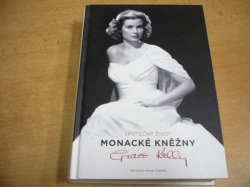 Bertrand Meyer-Stabley - Skutečný život monacké kněžny Grace Kellyové (2008) nová