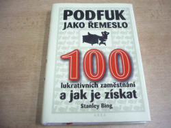 Stanley Bing - Podfuk jako řemeslo (2008)