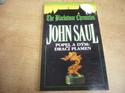 John Saul - Popel a dým: Dračí plamen. The Blackstone Chronicles 3 (1999) 