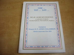 Ján Maliarik - OM!...TAT!..SAT!... Moje korespondence s Indickým králem MAHENDROU PRATAPEM, Rádžou (1997)