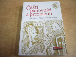  Roman Cílek - Čeští panovníci a prezidenti: Od Sámovy říše po Václava Klause (2008)