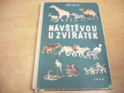 Jiří Felix - Návštěvou u zvířátek (1957) 