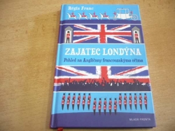 Régis Franc - Zajatec Londýna. Pohled na Angličany francouzskýma očima (2013) jako nová