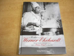 Werner Ehrhardt - Kochen wie Werner Ehrhardt. Seine besten Rezepte aus dem Prinz Carl in Buchen (2009) nová, neměcky