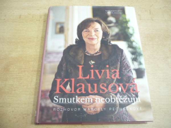 Livia Klausová - Livia Klausová. Smutkem neobtěžuju (2009)