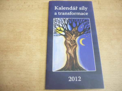 Květoslava Kolouchová - Kalendář síly a transformace 2012 (2012)