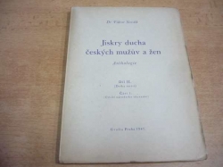 Viktor Novák - Jiskry ducha českých mužův a žen. Anthologie. Díl II. (Doba nová), Část l. (Údobí národního osvobození) (1947)