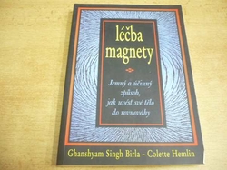 Ghanshyam Singh Birla - Léčba magnety. Jemný a účinný způsob, jak uvést své tělo do rovnováhy (2004)