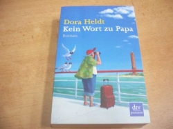 Dora Heldt - Kein Wort zu Papa. Roman (2011) německy