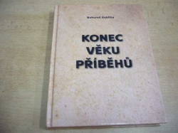 Bohumil Kobliha - Konec věku příběhů (2009) jako nová