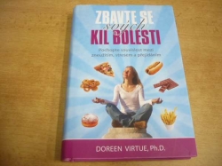 Doreen Virtue - Zbavte se svých kil bolesti. Pochopte souvislost mezi zneužitím, stresem a přejídáním (2013) jako nová