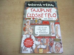 Nick Arnold - Tajuplné lidské tělo.Děsivá věda (2000)