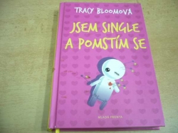 Tracy Bloomová - Jsem single a pomstím se (2014)