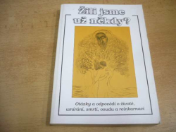 Žili jsme už někdy? Otázky a odpovědi o životě, umírání, smrti, osudu a reinkarnaci (1997)