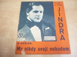 K. Hašler - My nikdy svoji nebudem. Valčíková píseň ze zvukového filmu Jindra (1934)