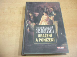  Fjodor Michajlovič Dostojevskij - Uražení a ponížení (2008)