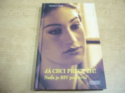  Marliese Arold - Já chci přece žít!  Naďa je HIV pozitivní (2001)