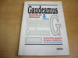 Radoslav Nenadál - Gaudeamus. Výjevy z jednoho života (1994)