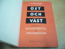 C. H. Juhlin-Dannfeld - Öst och Väst. Synpunkter pa krig potential och fredsekonomi (1958) švédsky