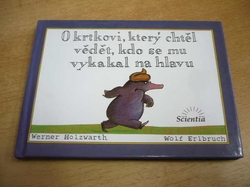 Werner Holzwarth - O krtkovi, který chtěl vědět, kdo se mu vykakal na hlavu (2012) jako nová 