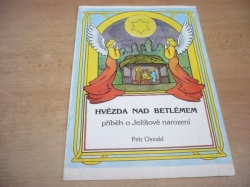 Petr Osvald - Hvězda nad Betlémem příběh o Ježíšově narození (1990)