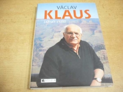  Václav Klaus - Zápisky z cest (2010) ed. Zajímavé příběhy. PODPIS!!!