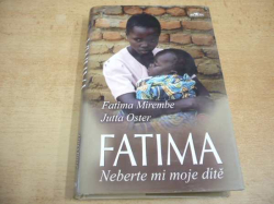 Fatima Mirembe - Fatima: neberte mi moje dítě (2007) ed. Klokan