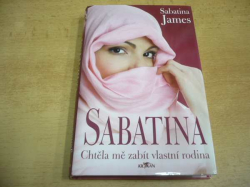  Sabatina James - Sabatina.  Chtěla mě zabít vlastní rodina (2010) ed. Klokan