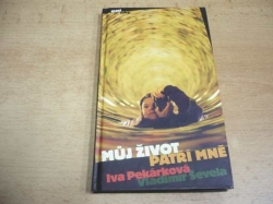  Iva Pekárková - Můj život patří mně (2001) ed. Mezi loky